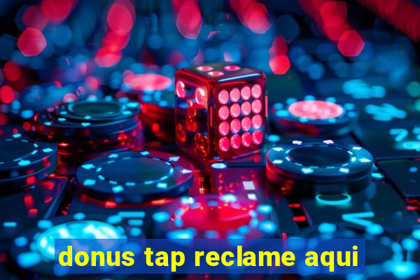 donus tap reclame aqui